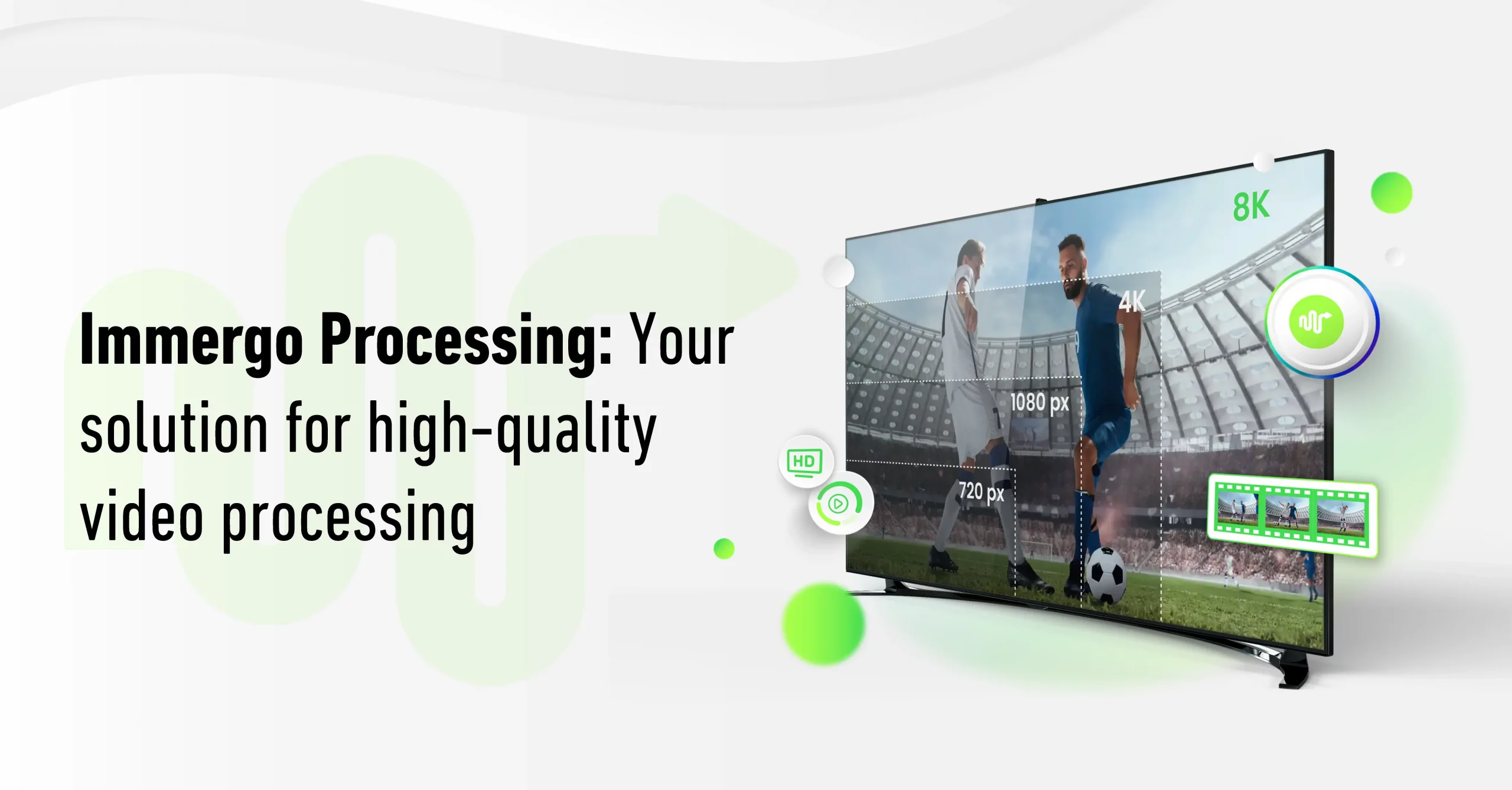 Immergo Processing: Your solution for high-quality video processing