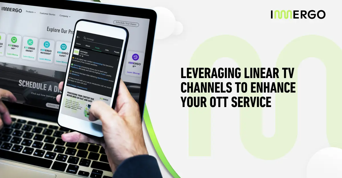 Leveraging Linear TV Channels to Enhance Your OTT Service