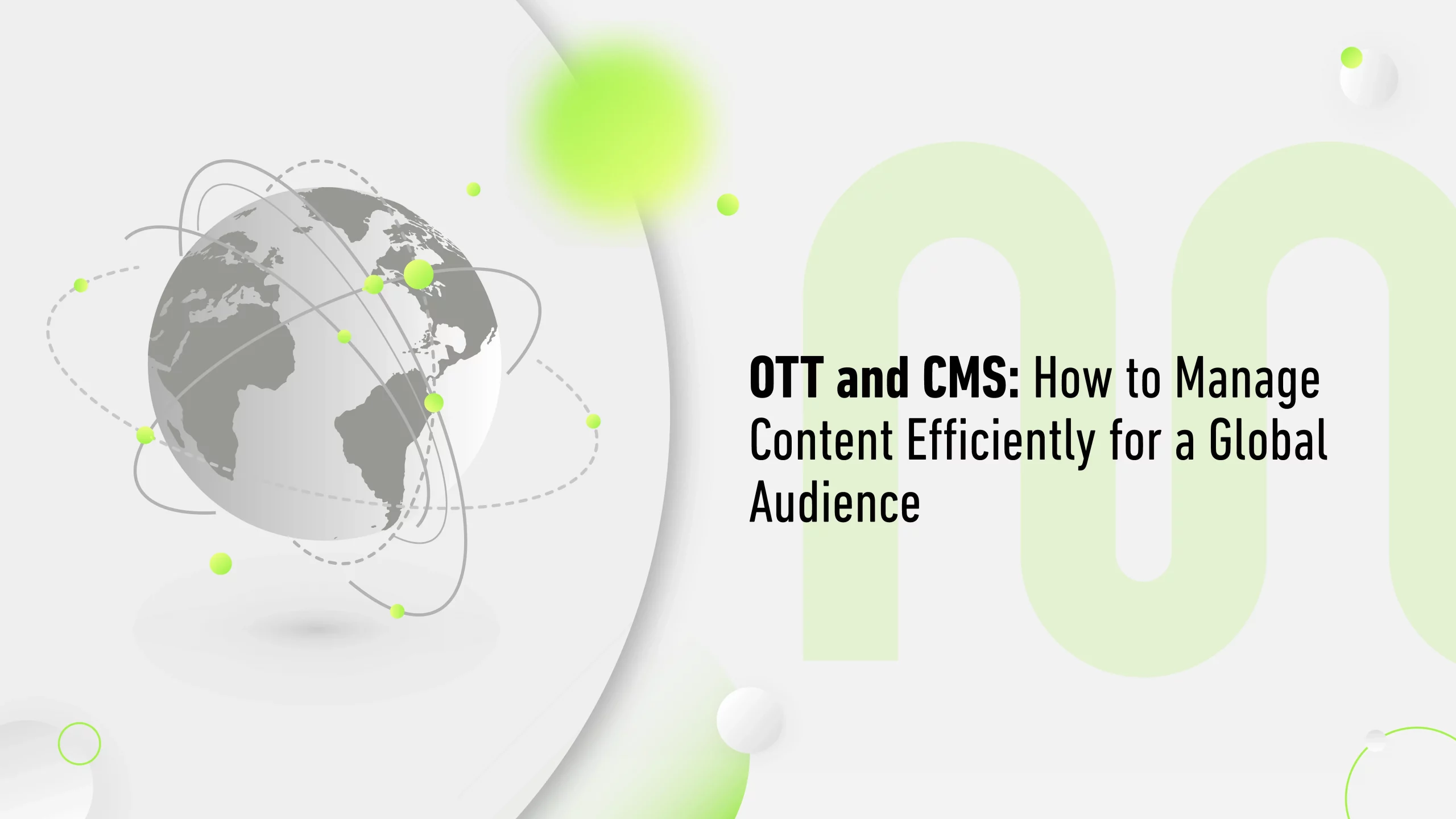 OTT and CMS: How to Manage Content Efficiently for a Global Audience